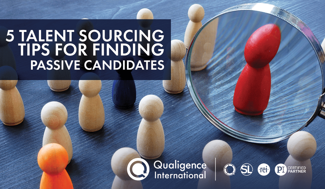 Talent Sourcing: 5 Tips for Finding Passive Candidates