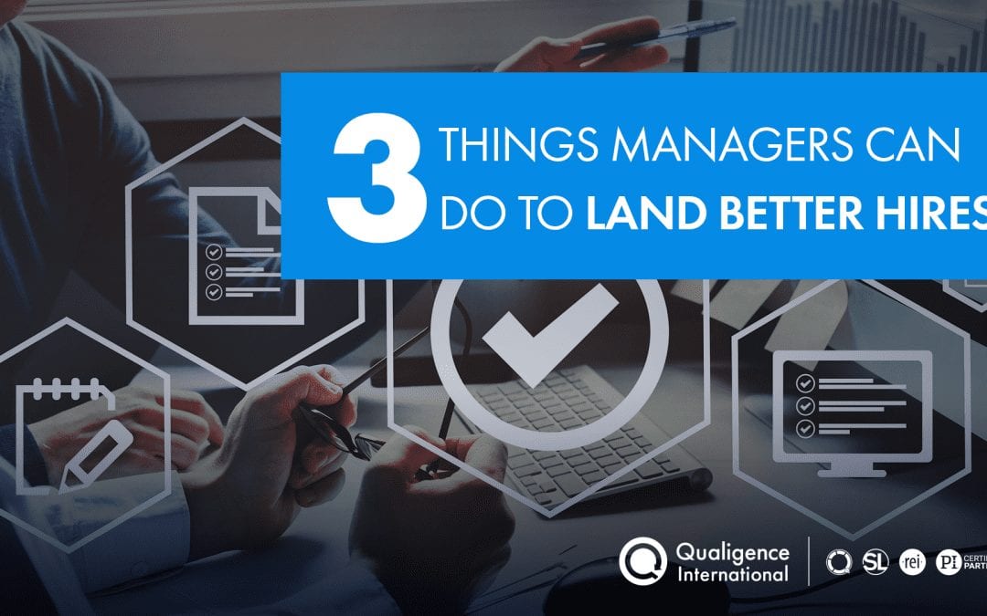3 Things Managers Can Do to Land Better Hires