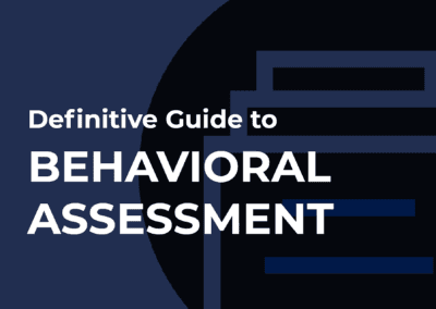Definitive Guide to Behavioral Assessments